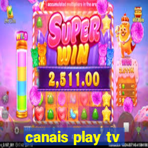 canais play tv